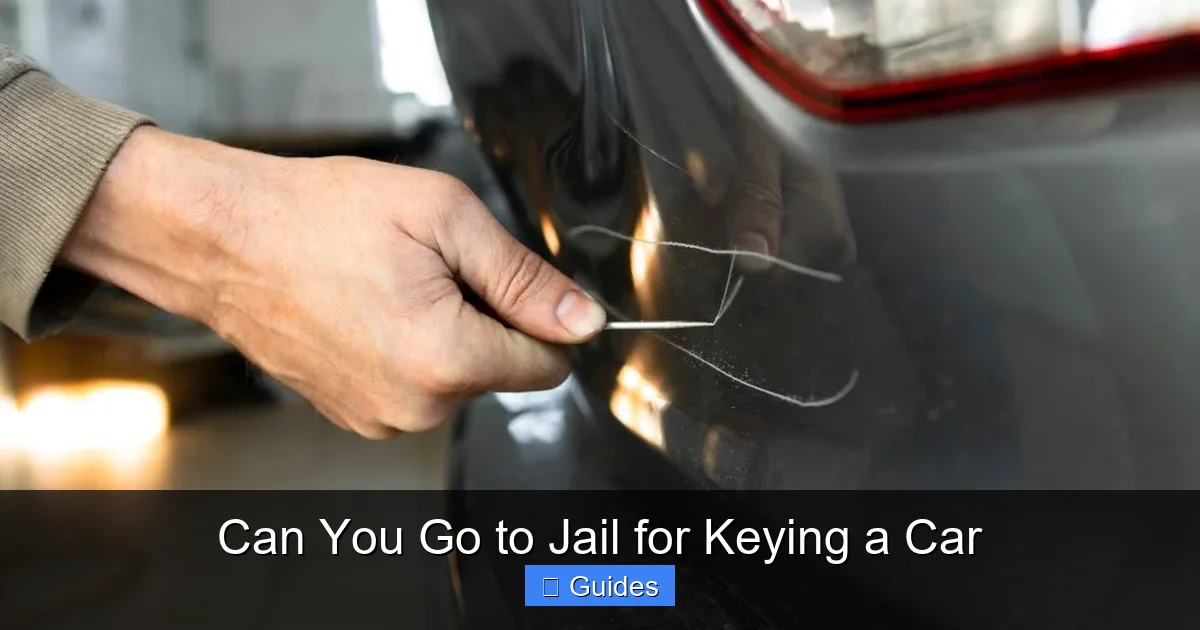 Can You Go to Jail for Keying a Car