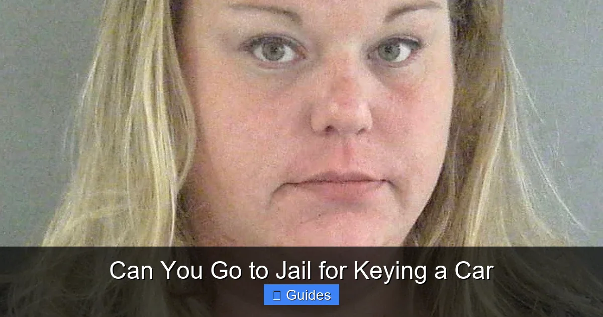 Can You Go to Jail for Keying a Car