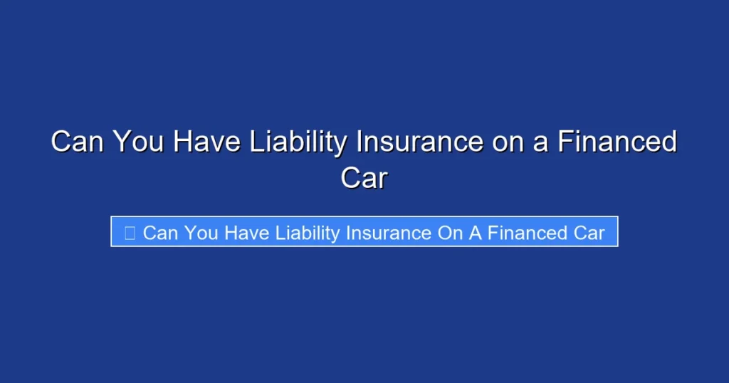 Can You Have Liability Insurance on a Financed Car