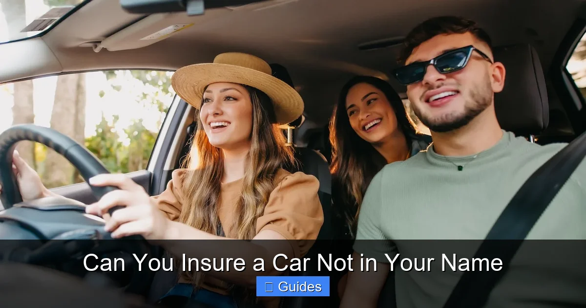 Can You Insure a Car Not in Your Name