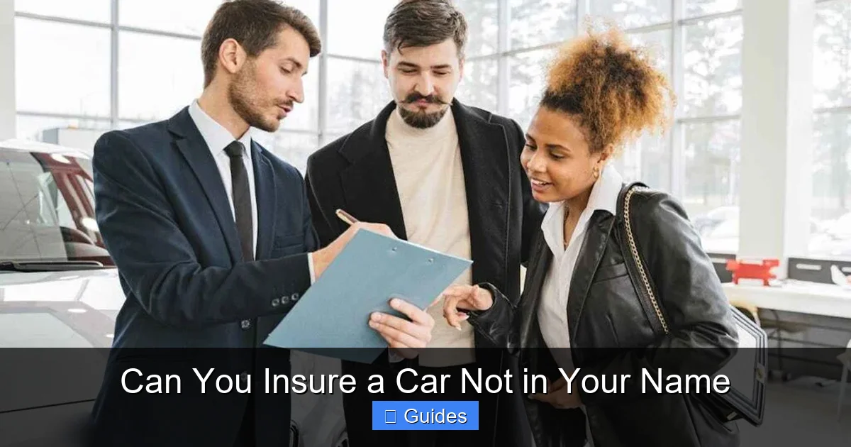 Can You Insure a Car Not in Your Name