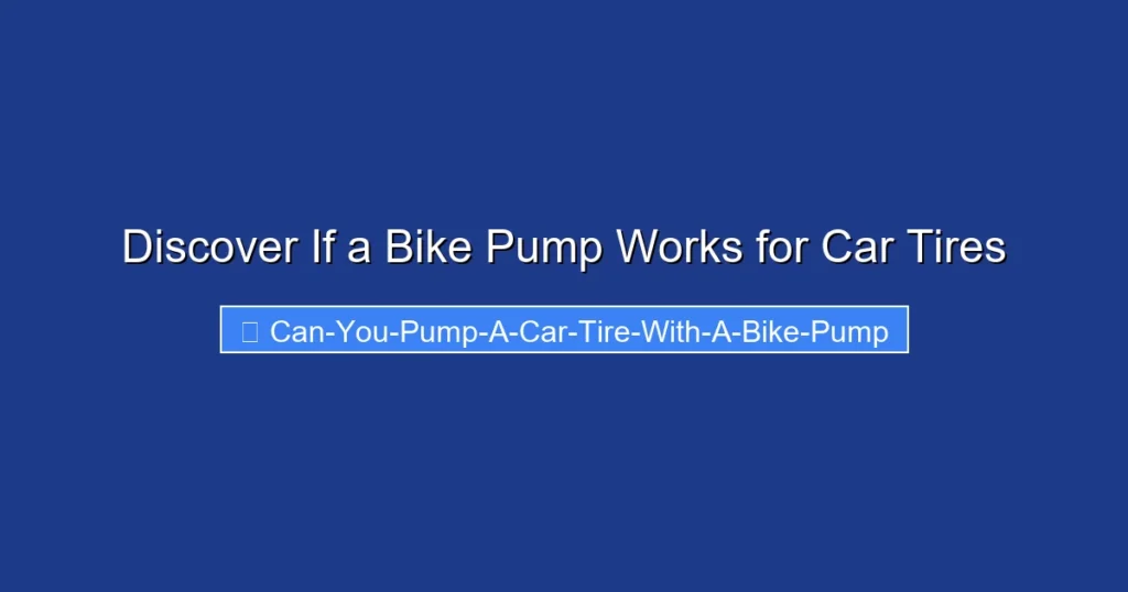 Discover If a Bike Pump Works for Car Tires