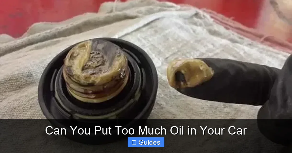 Can You Put Too Much Oil in Your Car