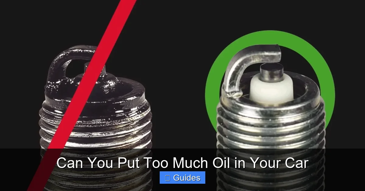 Can You Put Too Much Oil in Your Car