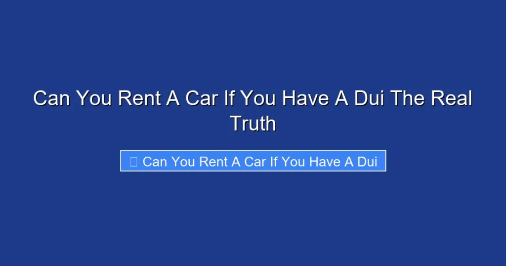 Can You Rent A Car If You Have A Dui The Real Truth