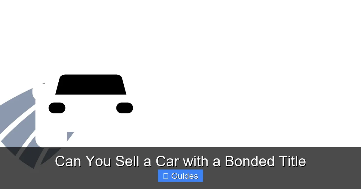 Can You Sell a Car with a Bonded Title