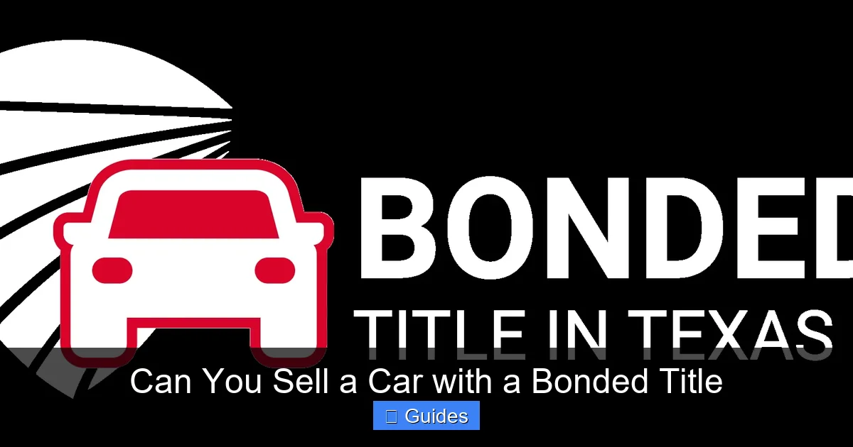 Can You Sell a Car with a Bonded Title