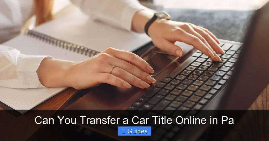 Can You Transfer a Car Title Online in Pa