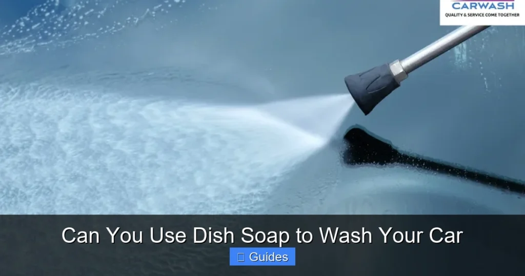 Can You Use Dish Soap to Wash Your Car