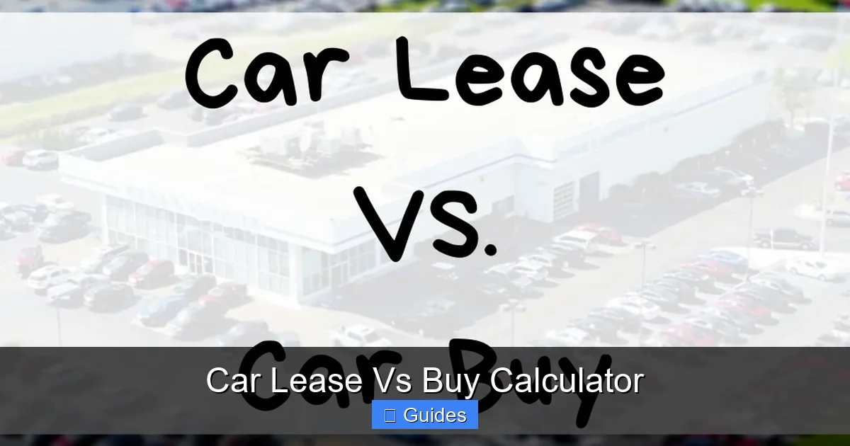 Car Lease Vs Buy Calculator