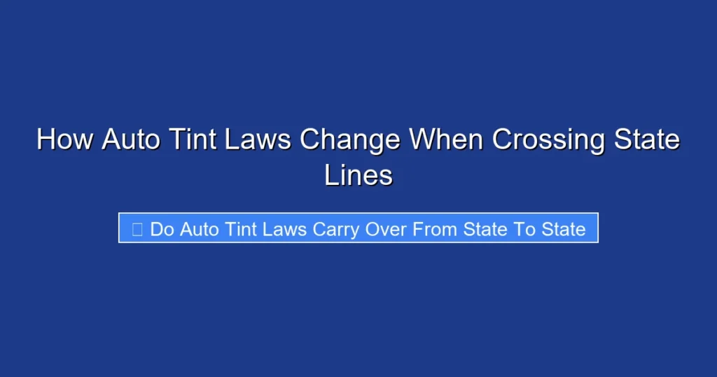 How Auto Tint Laws Change When Crossing State Lines