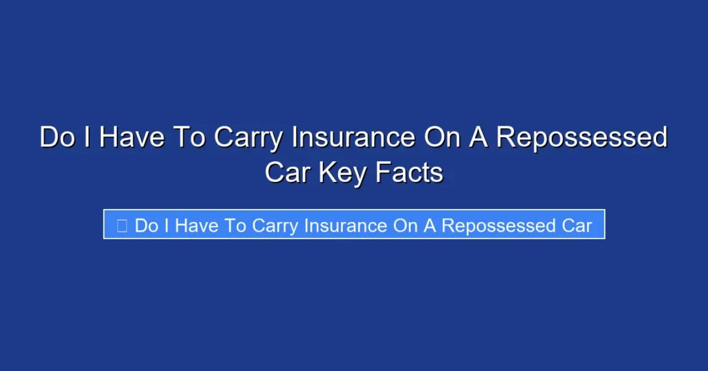 Do I Have To Carry Insurance On A Repossessed Car Key Facts