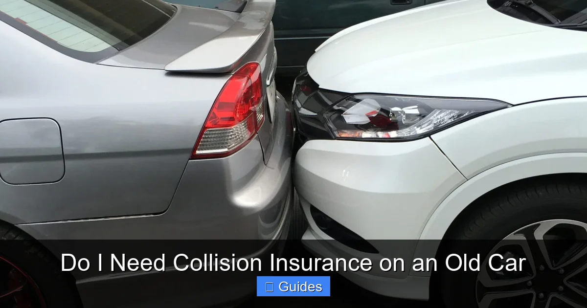 Do I Need Collision Insurance on an Old Car