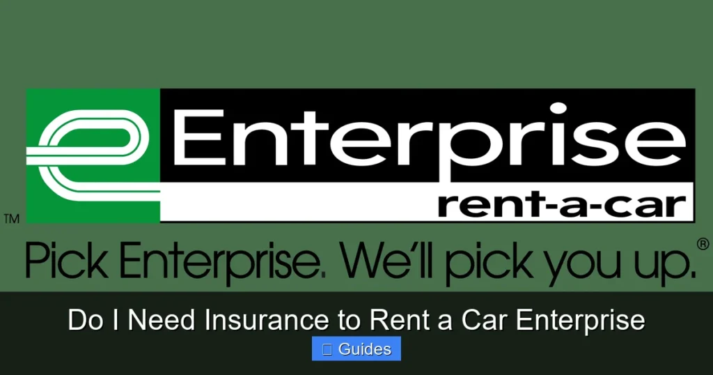 Do I Need Insurance to Rent a Car Enterprise