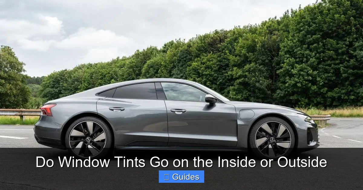 Do Window Tints Go on the Inside or Outside
