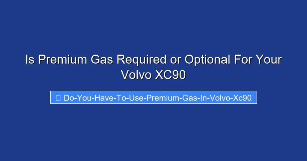 Is Premium Gas Required or Optional For Your Volvo XC90