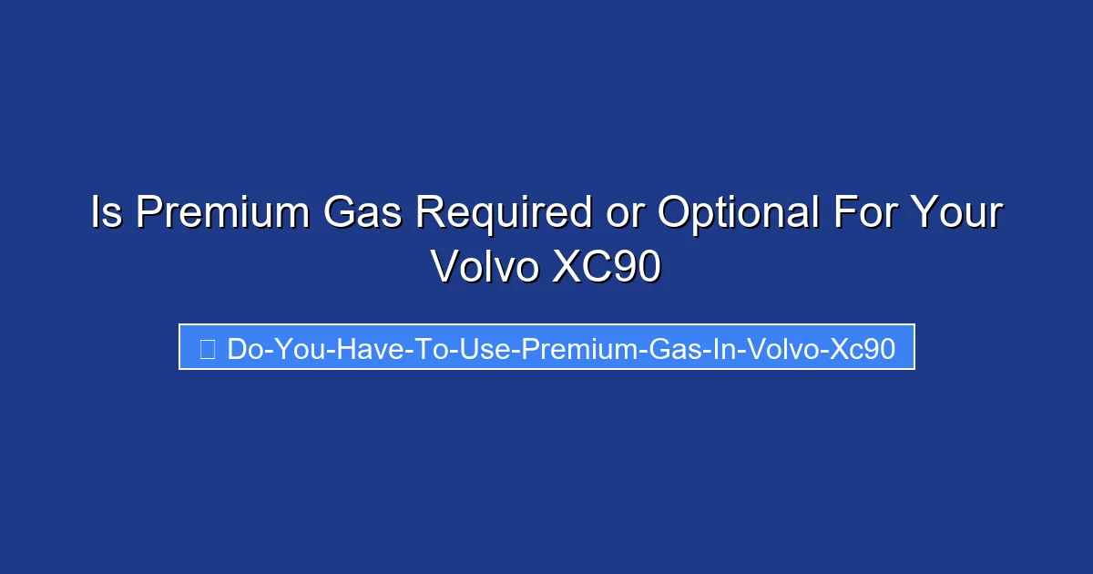 Is Premium Gas Required or Optional For Your Volvo XC90