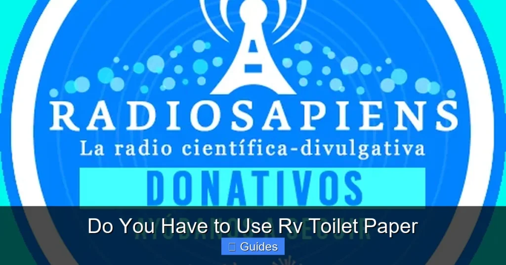 Do You Have to Use Rv Toilet Paper