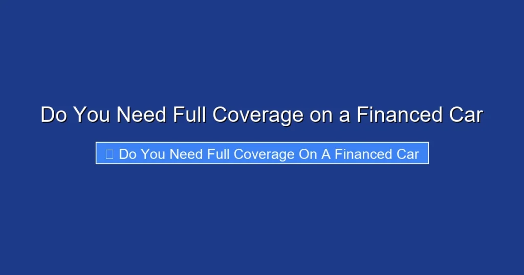 Do You Need Full Coverage on a Financed Car