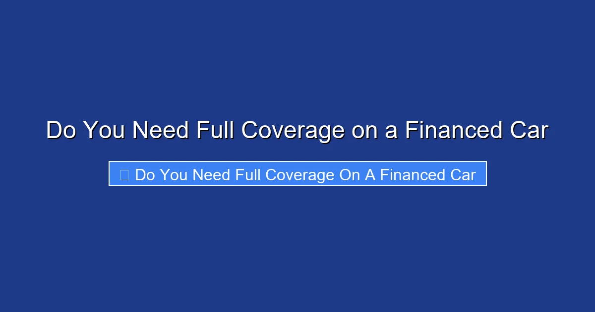 Do You Need Full Coverage on a Financed Car
