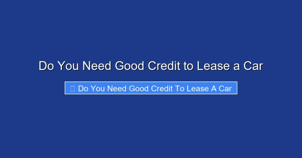 Do You Need Good Credit to Lease a Car