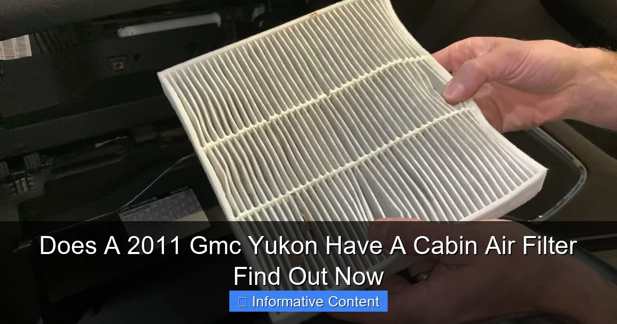 Does A 2011 Gmc Yukon Have A Cabin Air Filter Find Out Now