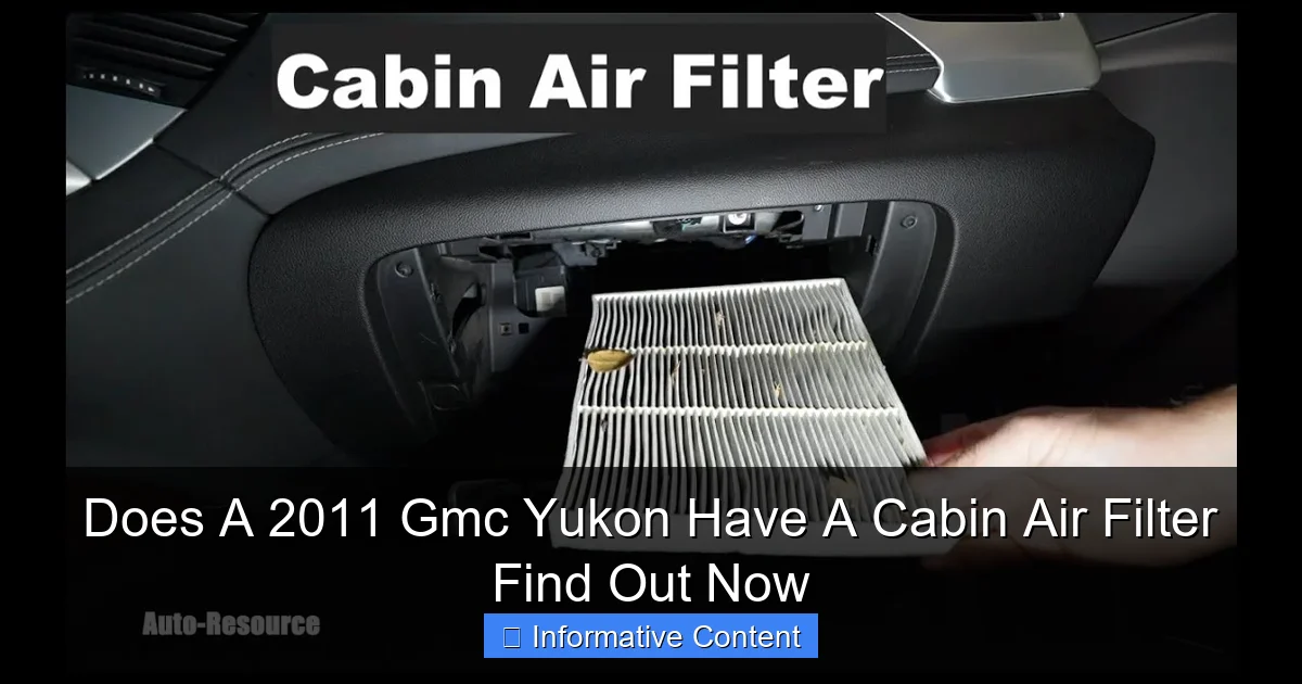 Does A 2011 Gmc Yukon Have A Cabin Air Filter Find Out Now