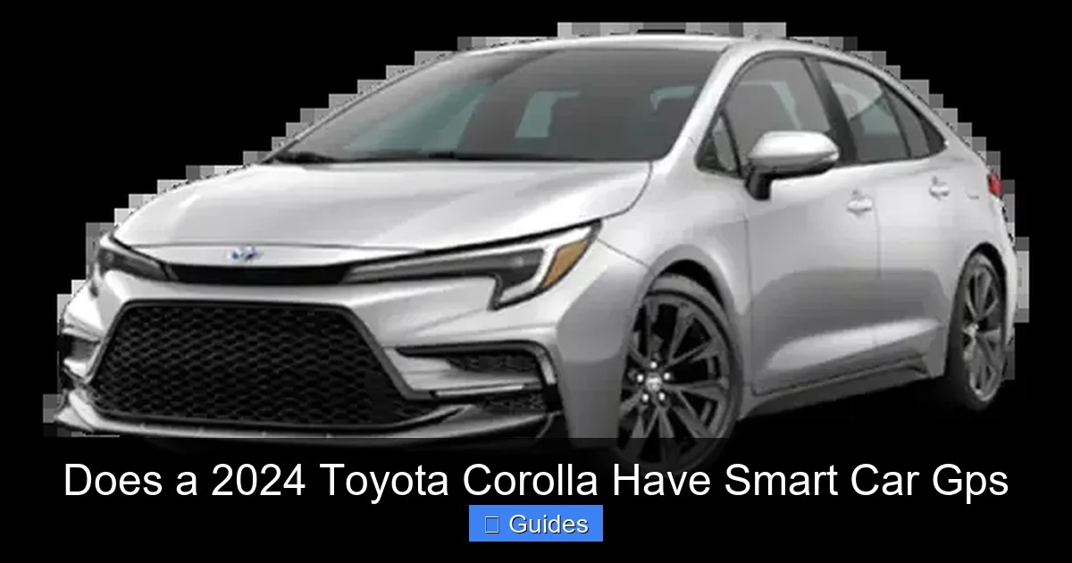 Does a 2024 Toyota Corolla Have Smart Car Gps