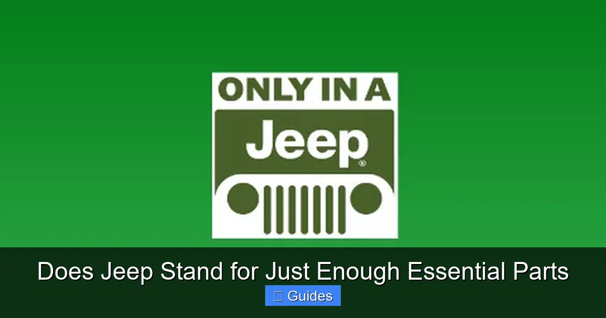 Does Jeep Stand for Just Enough Essential Parts