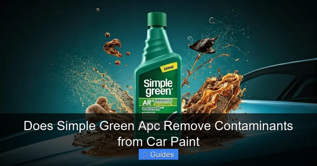 Does Simple Green Apc Remove Contaminants from Car Paint