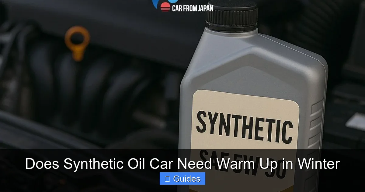 Does Synthetic Oil Car Need Warm Up in Winter