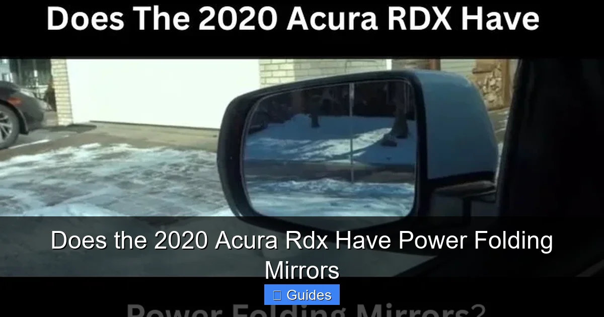 Does the 2020 Acura Rdx Have Power Folding Mirrors