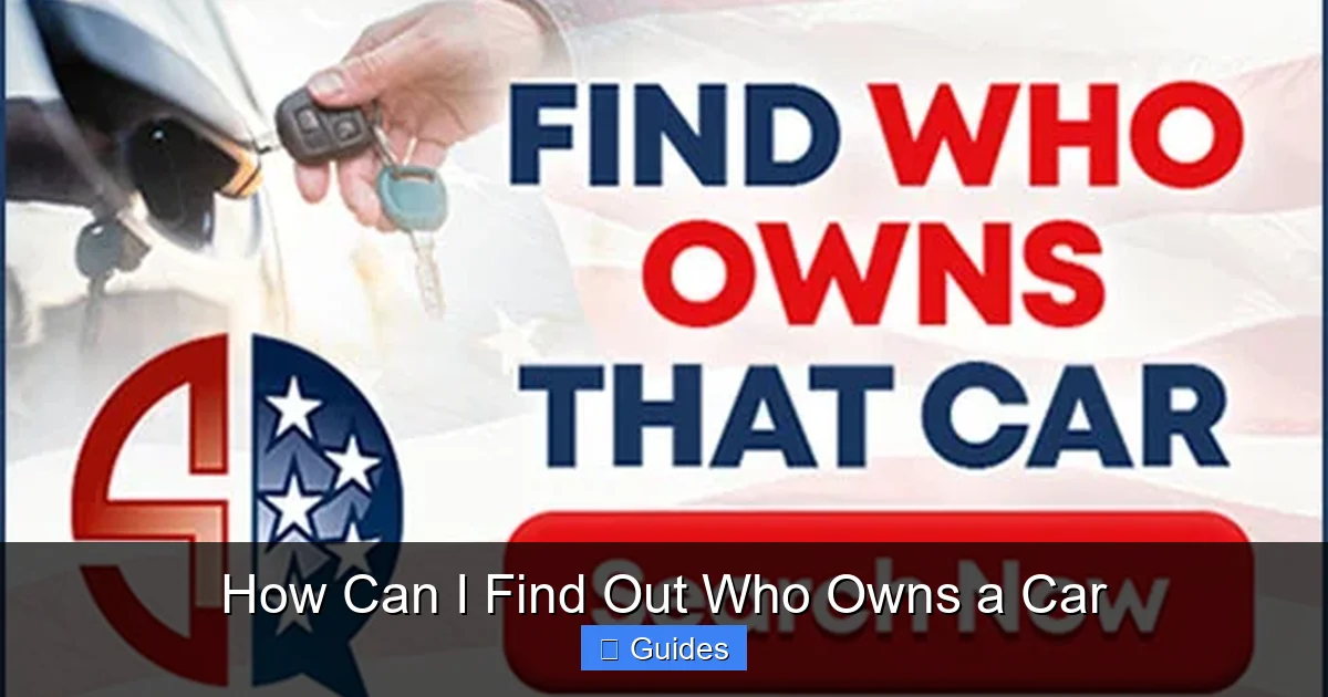 How Can I Find Out Who Owns a Car