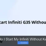 How Do I Start My Infiniti Without Key Fob