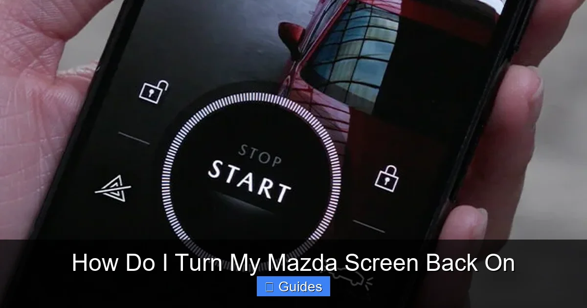 How Do I Turn My Mazda Screen Back On