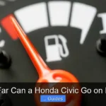 How Far Can a Honda Civic Go on Empty