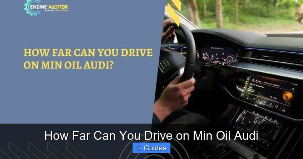 How Far Can You Drive on Min Oil Audi