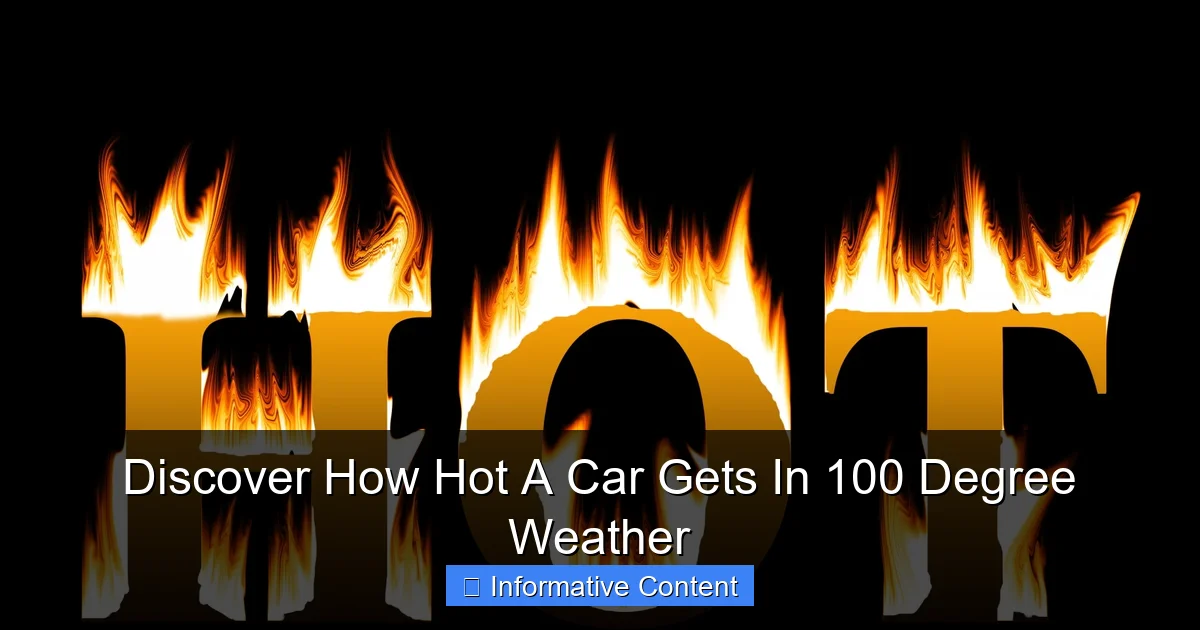 Discover How Hot A Car Gets In 100 Degree Weather