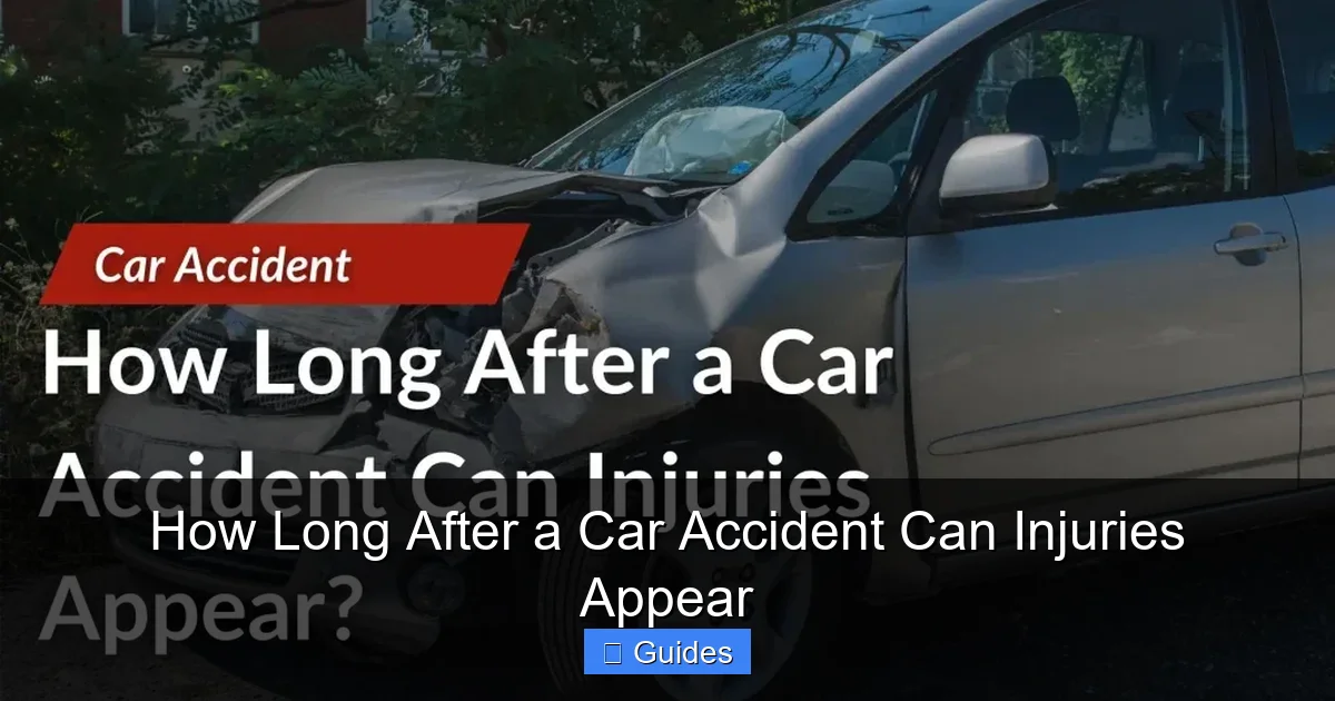 How Long After a Car Accident Can Injuries Appear
