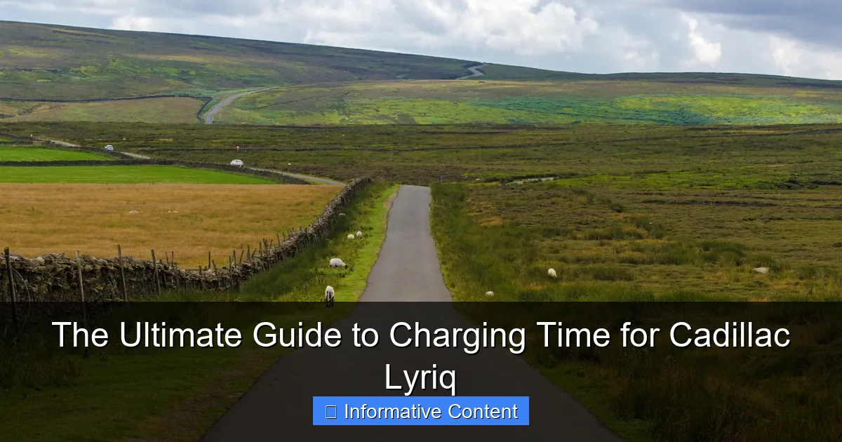 The Ultimate Guide to Charging Time for Cadillac Lyriq