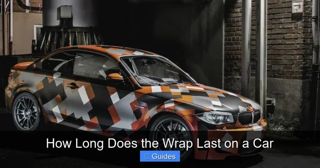 How Long Does the Wrap Last on a Car