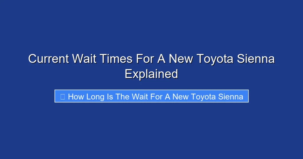 Current Wait Times For A New Toyota Sienna Explained