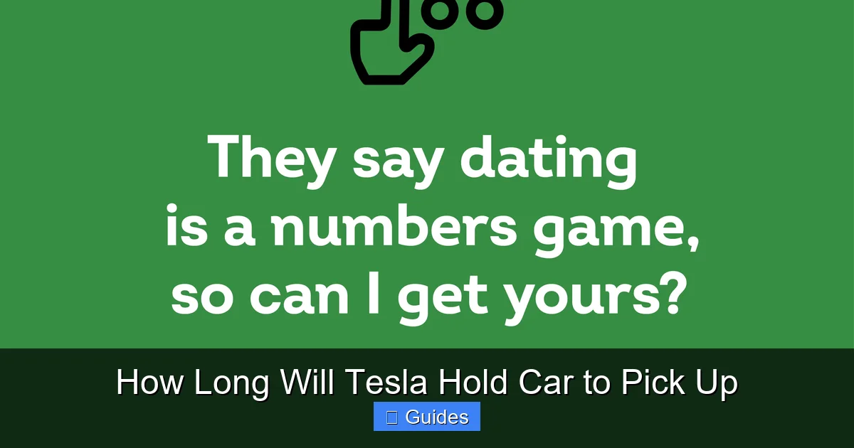 How Long Will Tesla Hold Car to Pick Up