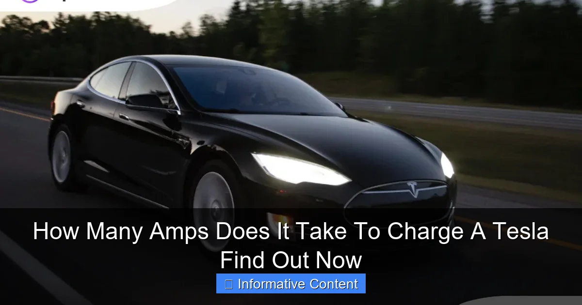 How Many Amps Does It Take To Charge A Tesla Find Out Now
