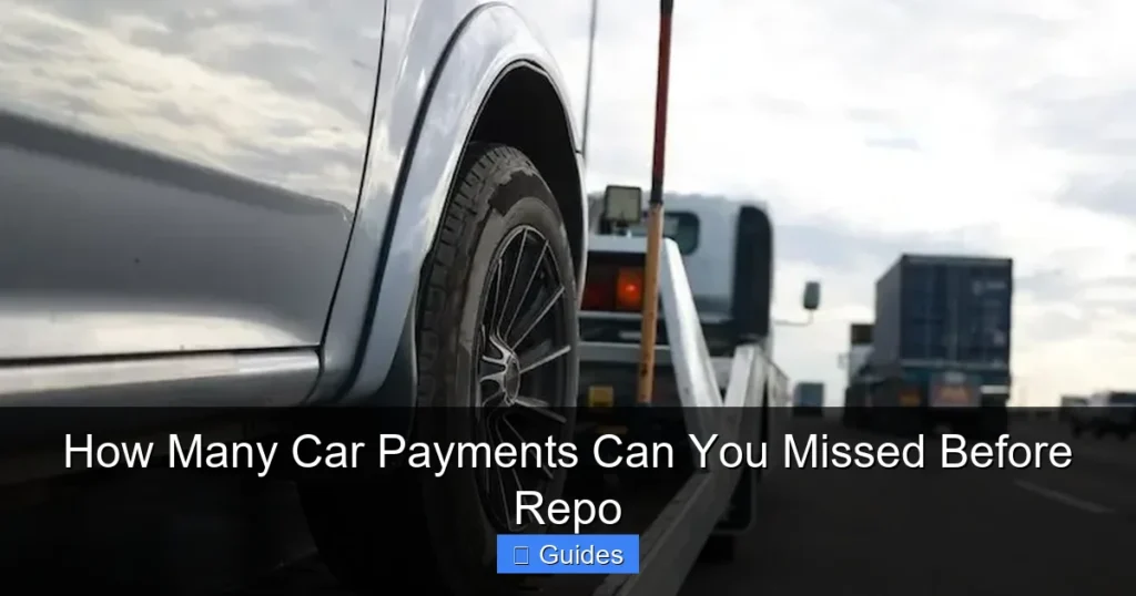 How Many Car Payments Can You Missed Before Repo