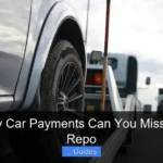 How Many Car Payments Can You Missed Before Repo