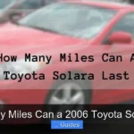 How Many Miles Can a 2006 Toyota Solara Last