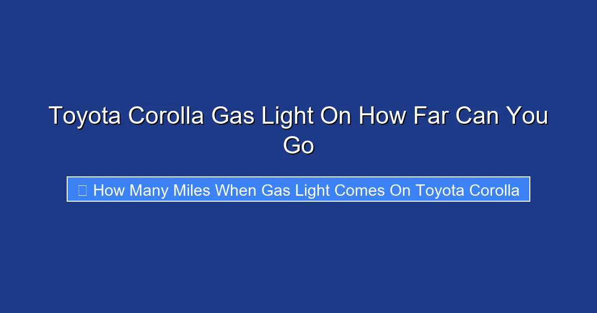 Toyota Corolla Gas Light On How Far Can You Go