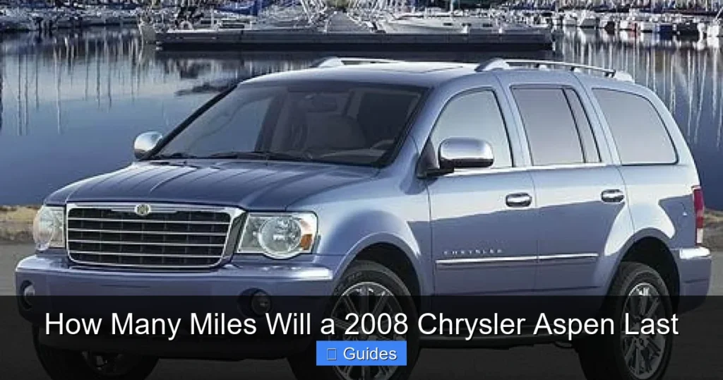 How Many Miles Will a 2008 Chrysler Aspen Last