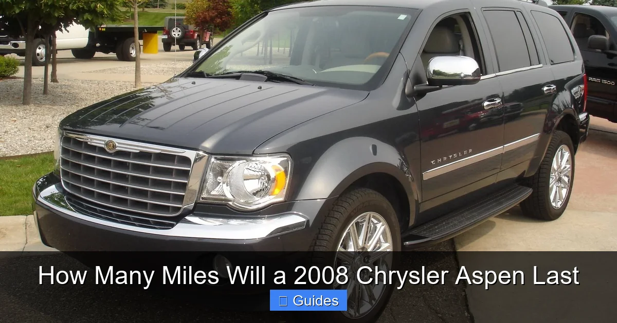 How Many Miles Will a 2008 Chrysler Aspen Last